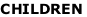 CHILDREN